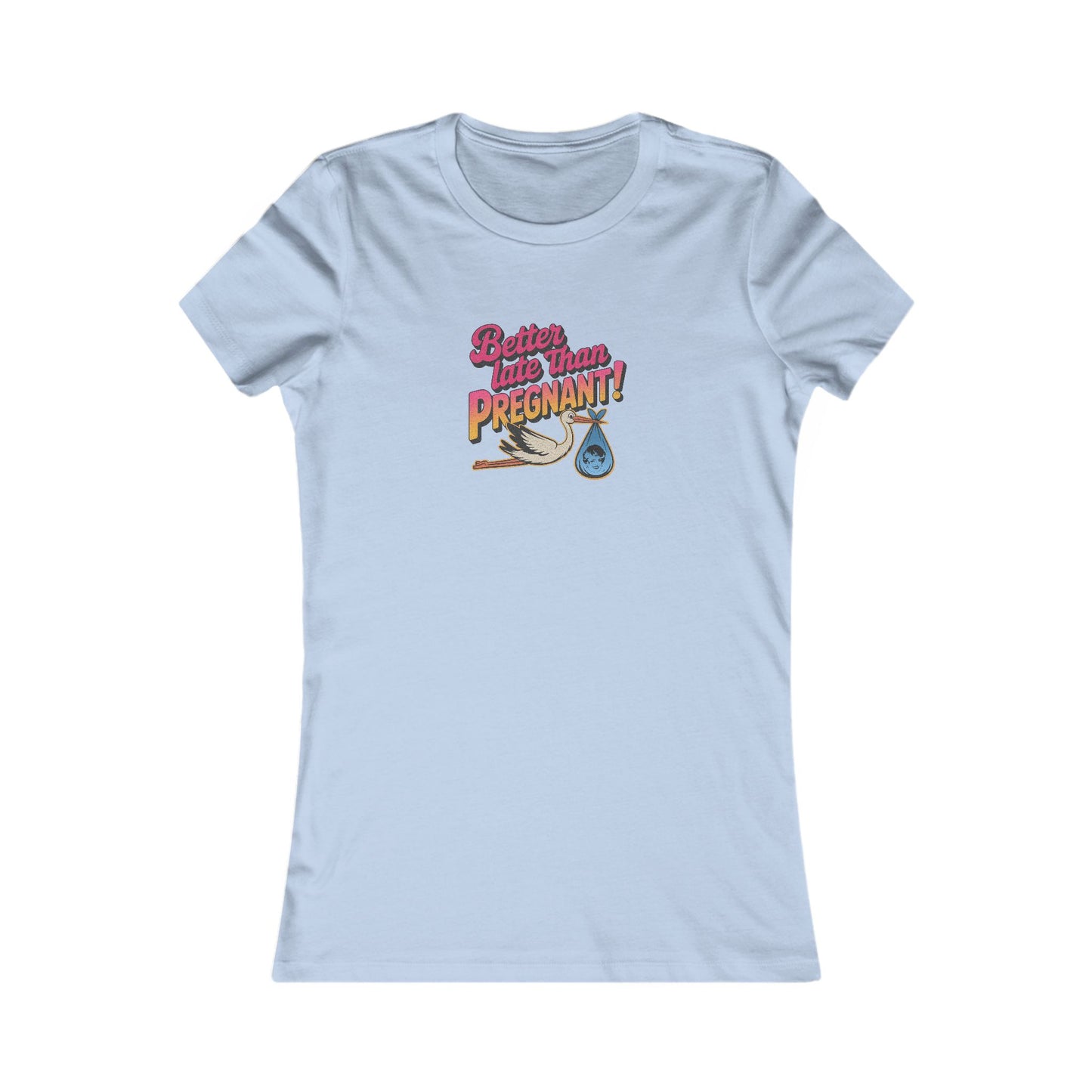Better Late Than Pregnant! — Blanche Devereaux Women's Tee (Light)