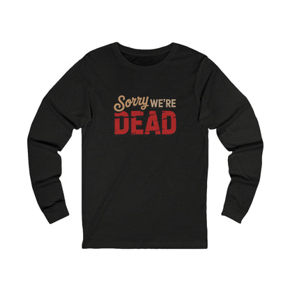 Sorry We’re Dead — Zombie Halloween Sign Retro Long Sleeve (Dark)