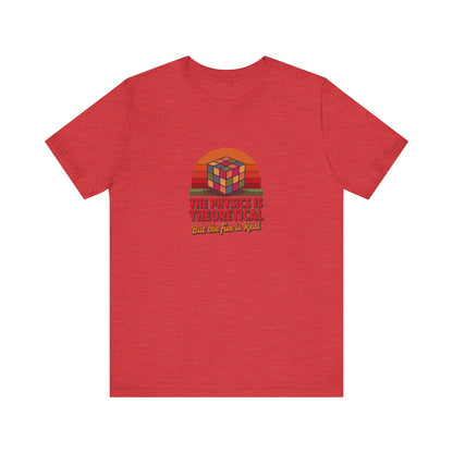 The Physics is Theoretical, But the Fun is Real — Retro Tee (Light)
