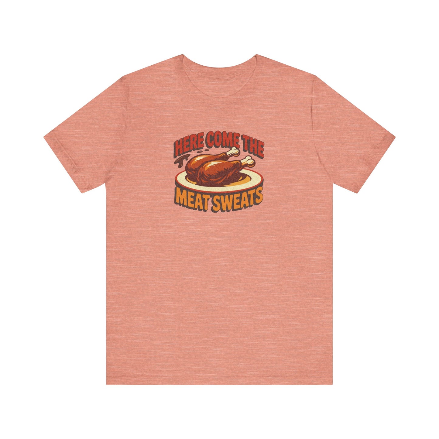 Here Come the Meat Sweats — Friends Thanksgiving Tee (Light)