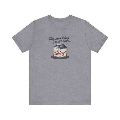 Can’t Have Dairy — Friends Jill Green Retro Tee (Light)