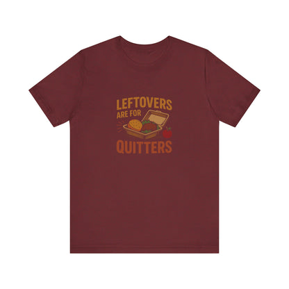 Leftovers Are For Quitters — Foodie Retro Tee (Dark)