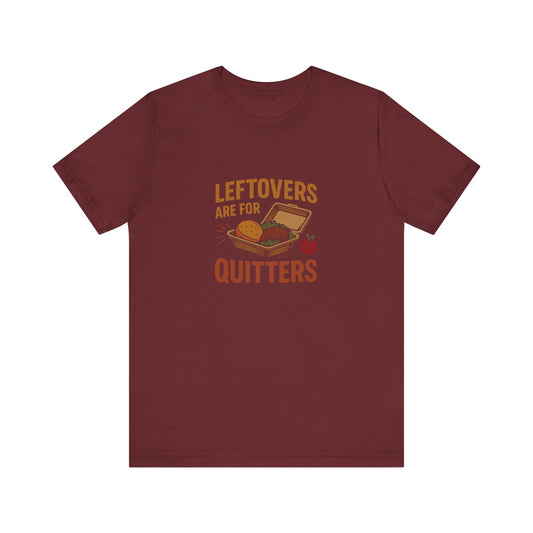 Leftovers Are For Quitters — Foodie Retro Tee (Dark)