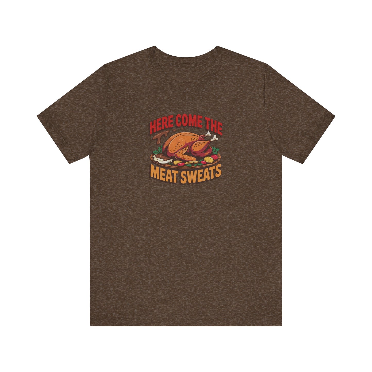 Here Come the Meat Sweats — Friends Thanksgiving Tee (Dark)