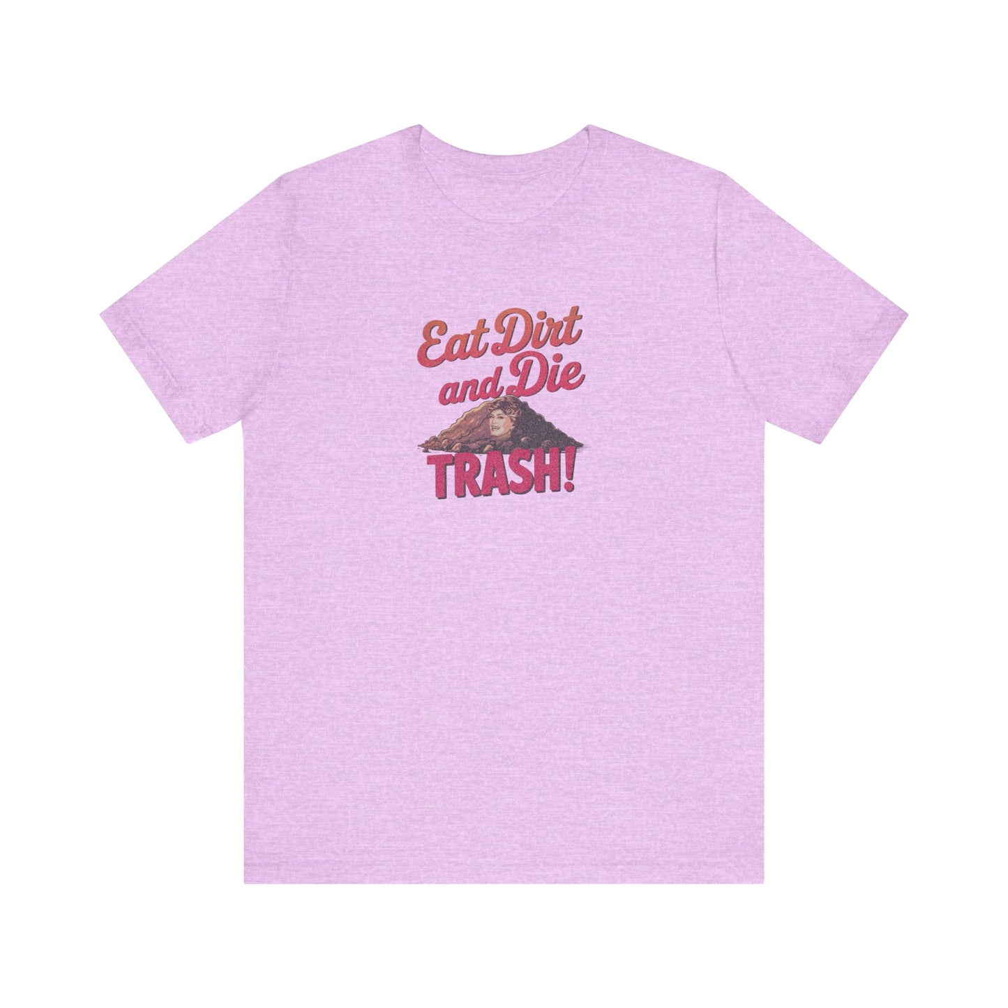 Eat Dirt and Die, Trash! — Blanche Devereaux Retro Tee (Light)