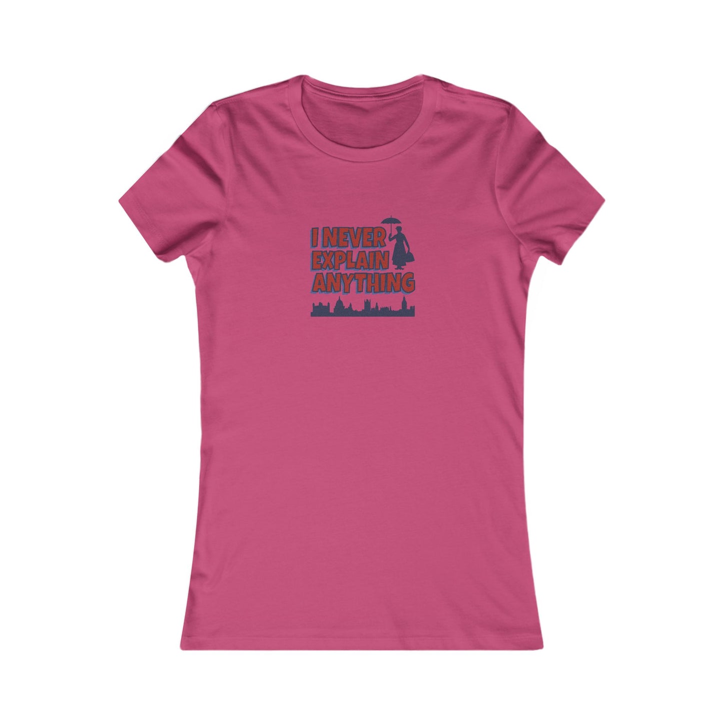 I Never Explain Anything — Mary Poppins Women's Tee (Light)