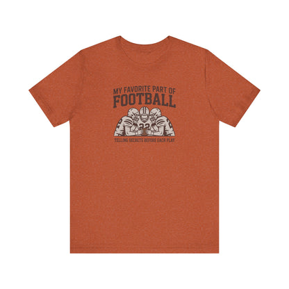 My Favorite Part of Football (Telling Secrets Before Each Play) – Retro Tee (Light)