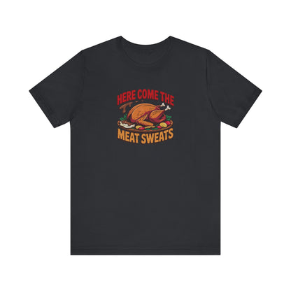 Here Come the Meat Sweats — Friends Thanksgiving Tee (Dark)