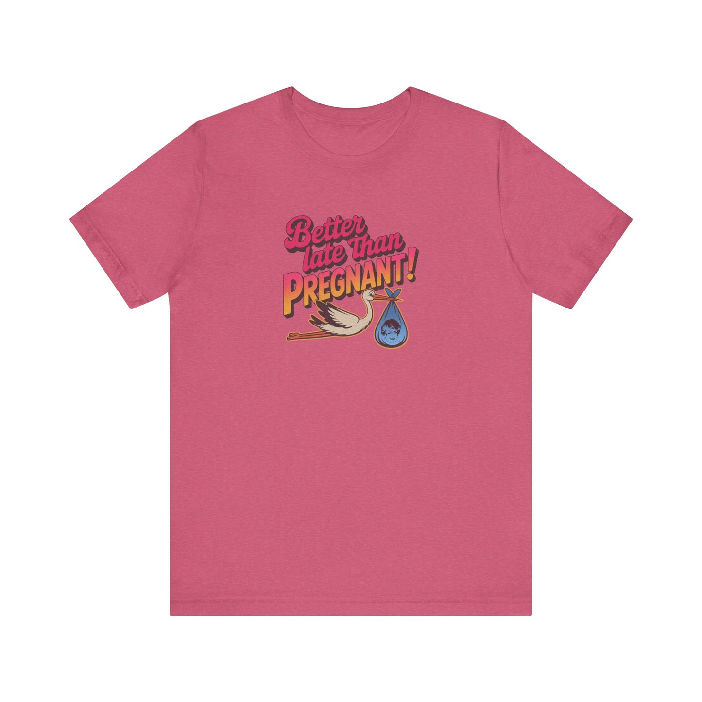 Better Late Than Pregnant! — Blanche Devereaux Retro Tee (Light)