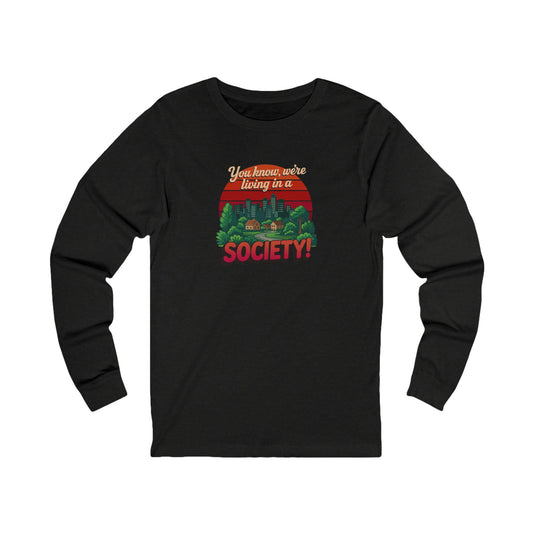 We’re Living in a Society! — Seinfeld Retro Long Sleeve (Dark)