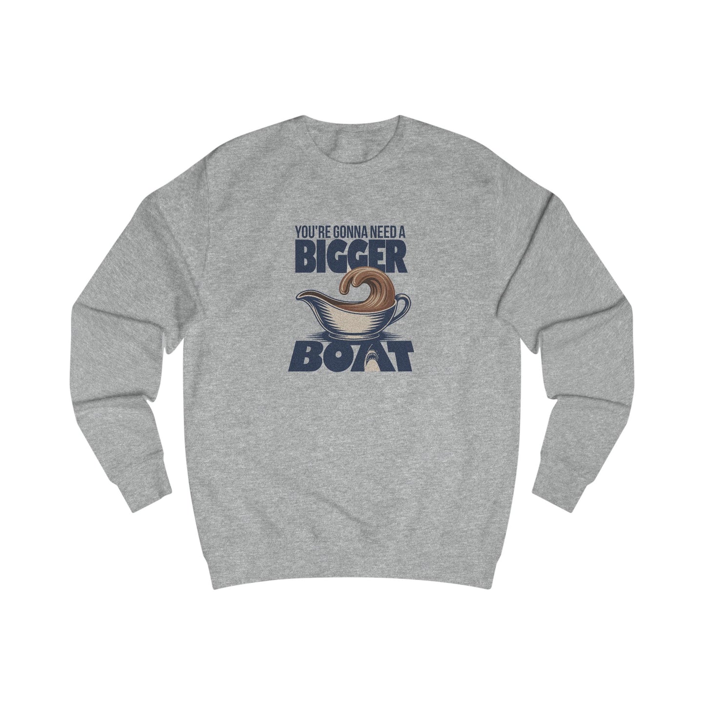 You're Gonna Need a Bigger (Gravy) Boat — Retro Sweatshirt (Light)