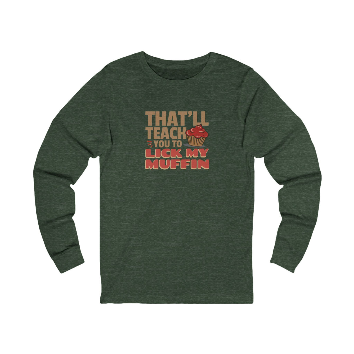 That'll Teach You to Lick My Muffin — Friends Retro Long Sleeve (Dark)