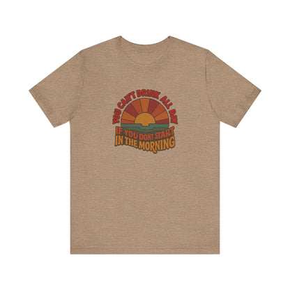 You Can't Drink All Day PSA — Retro Sunrise Tee (Light)