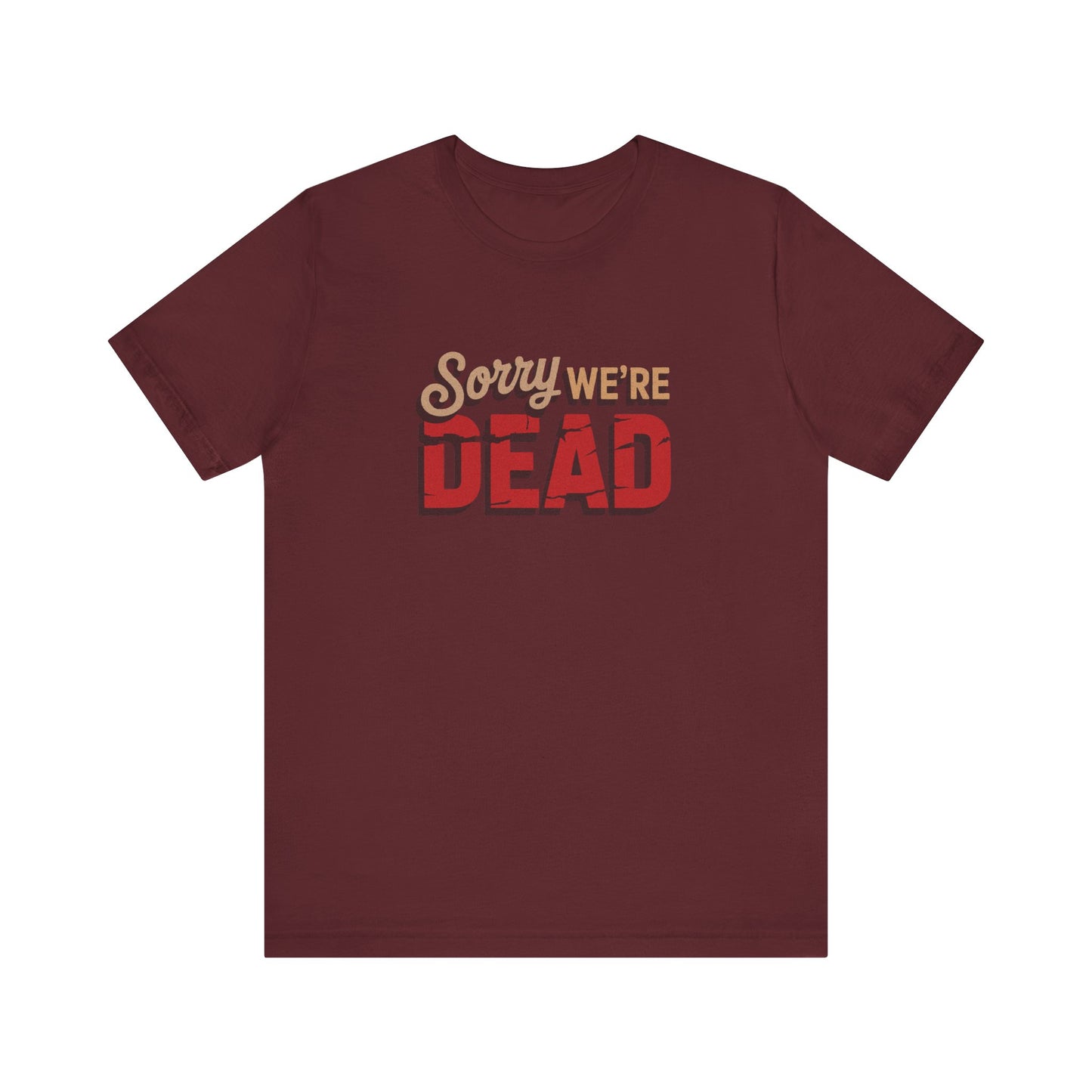 Sorry We’re Dead — Zombie Halloween Sign Retro Tee (Dark)