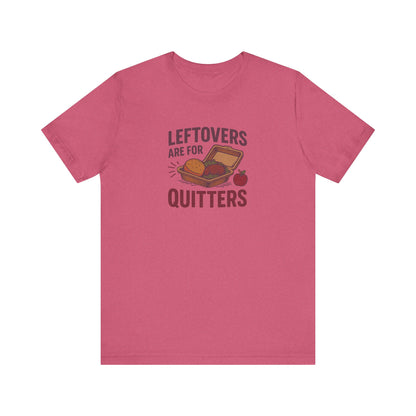 Leftovers Are For Quitters — Foodie Retro Tee (Light)
