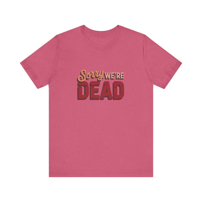 Sorry We’re Dead — Zombie Halloween Sign Retro Tee (Light)