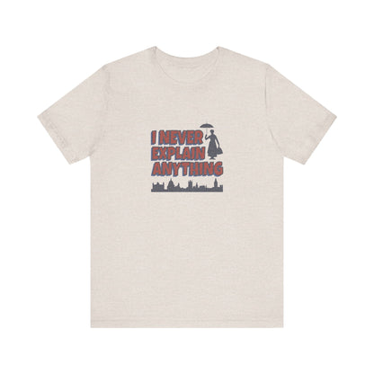 I Never Explain Anything — Mary Poppins Retro Tee (Light)