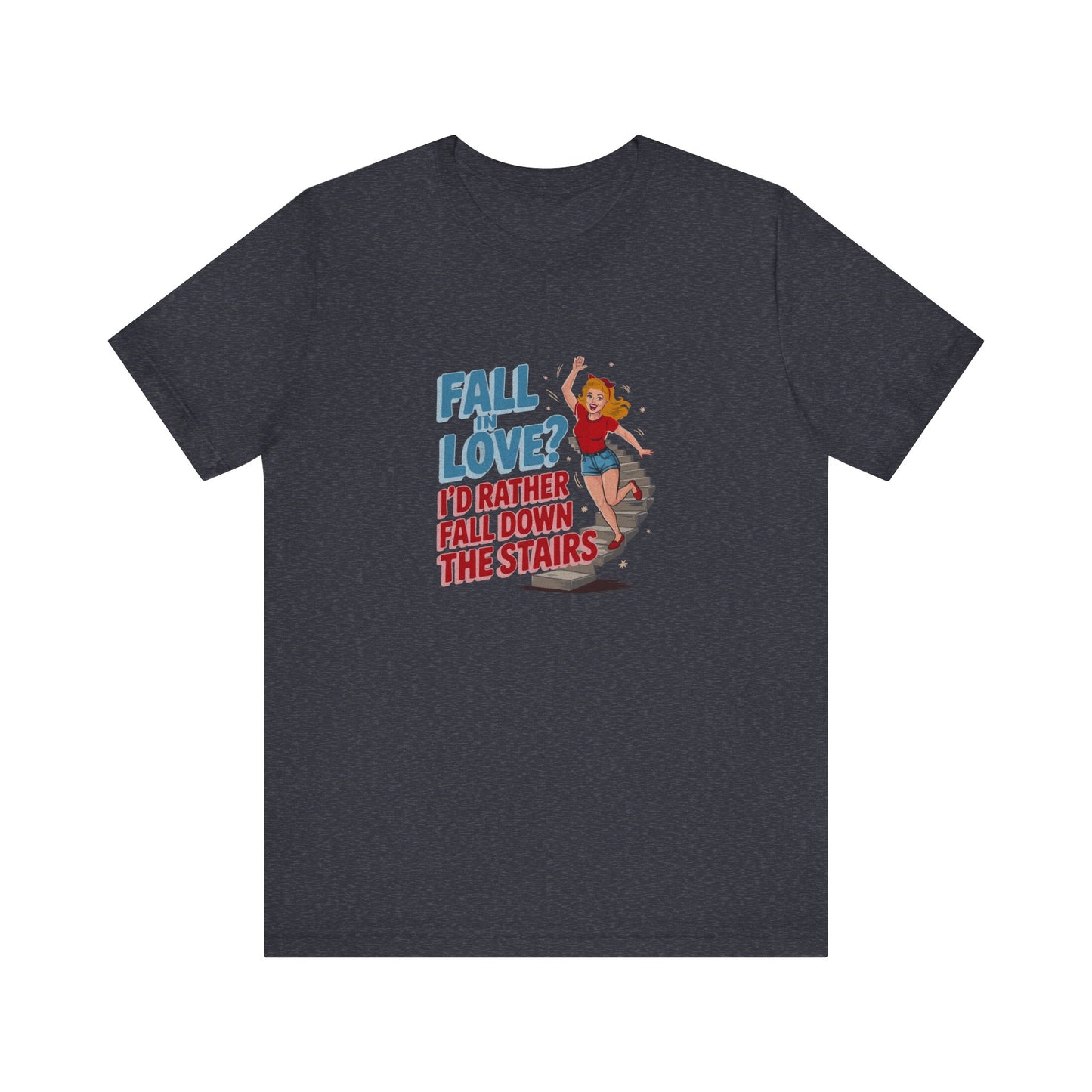 Fall in Love? I'd Rather Fall Down the Stairs — Retro Tee (Dark)