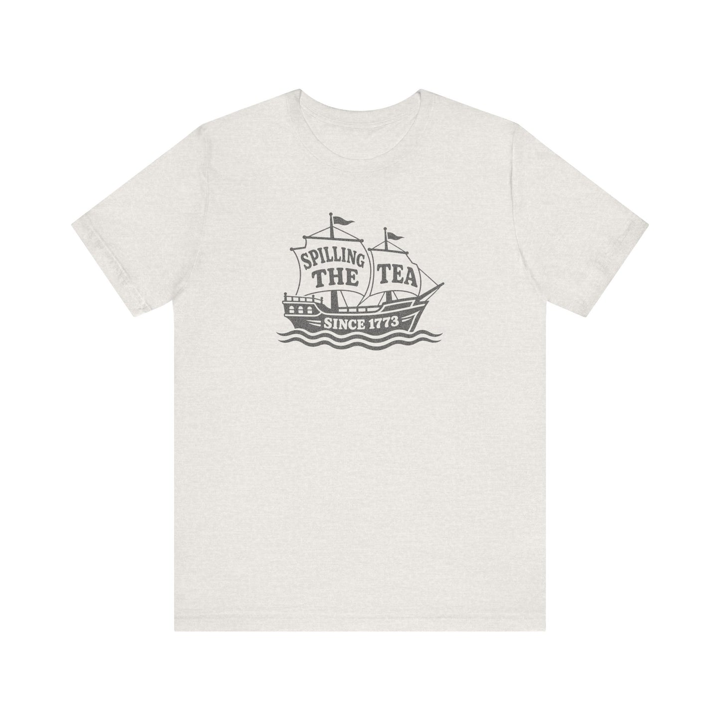 Spilling The Tea Since 1773 Shirt — Boston Tea Party Tee