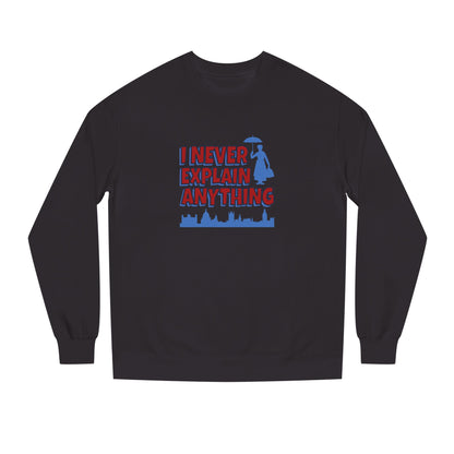 I Never Explain Anything — Mary Poppins Retro Sweatshirt (Dark)