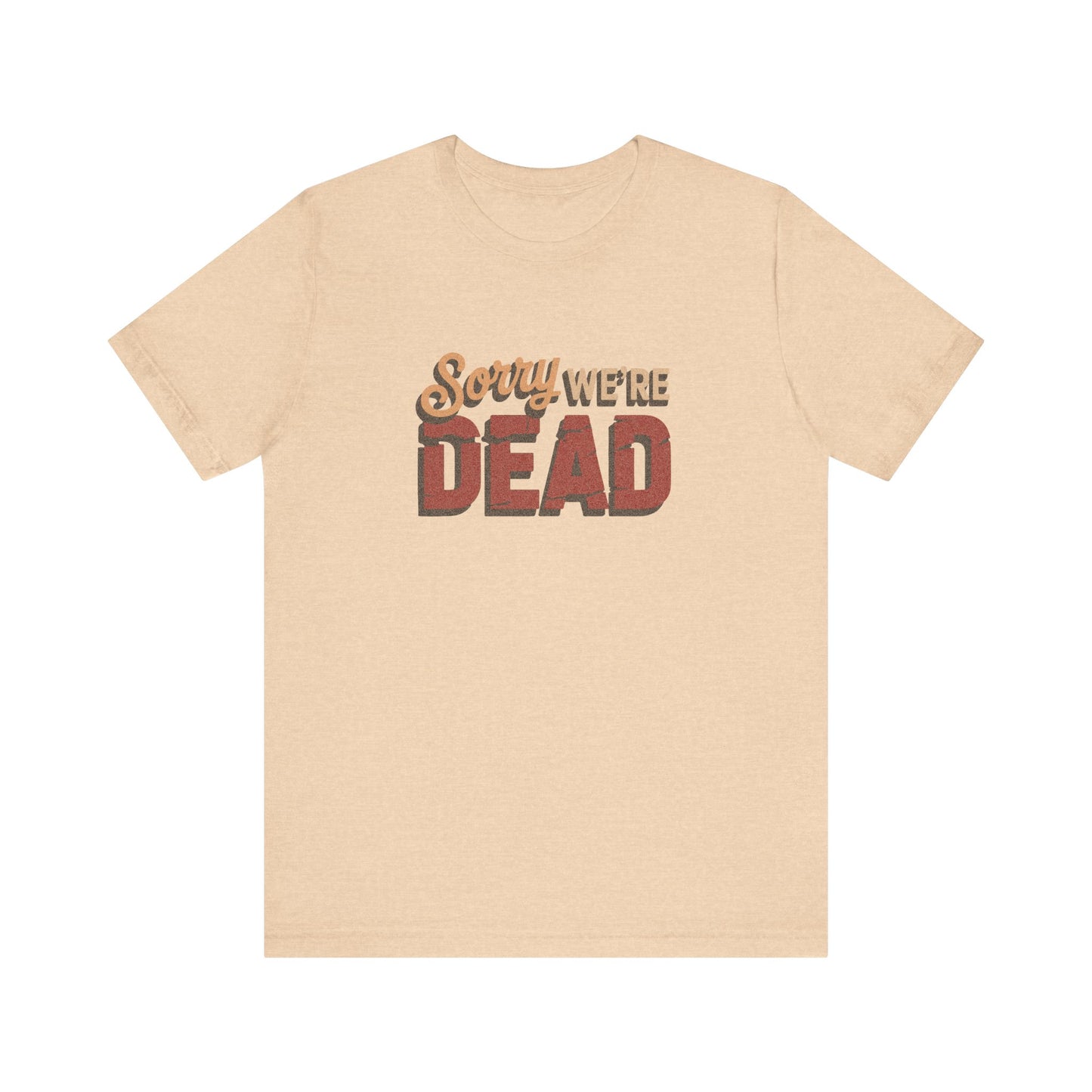 Sorry We’re Dead — Zombie Halloween Sign Retro Tee (Light)