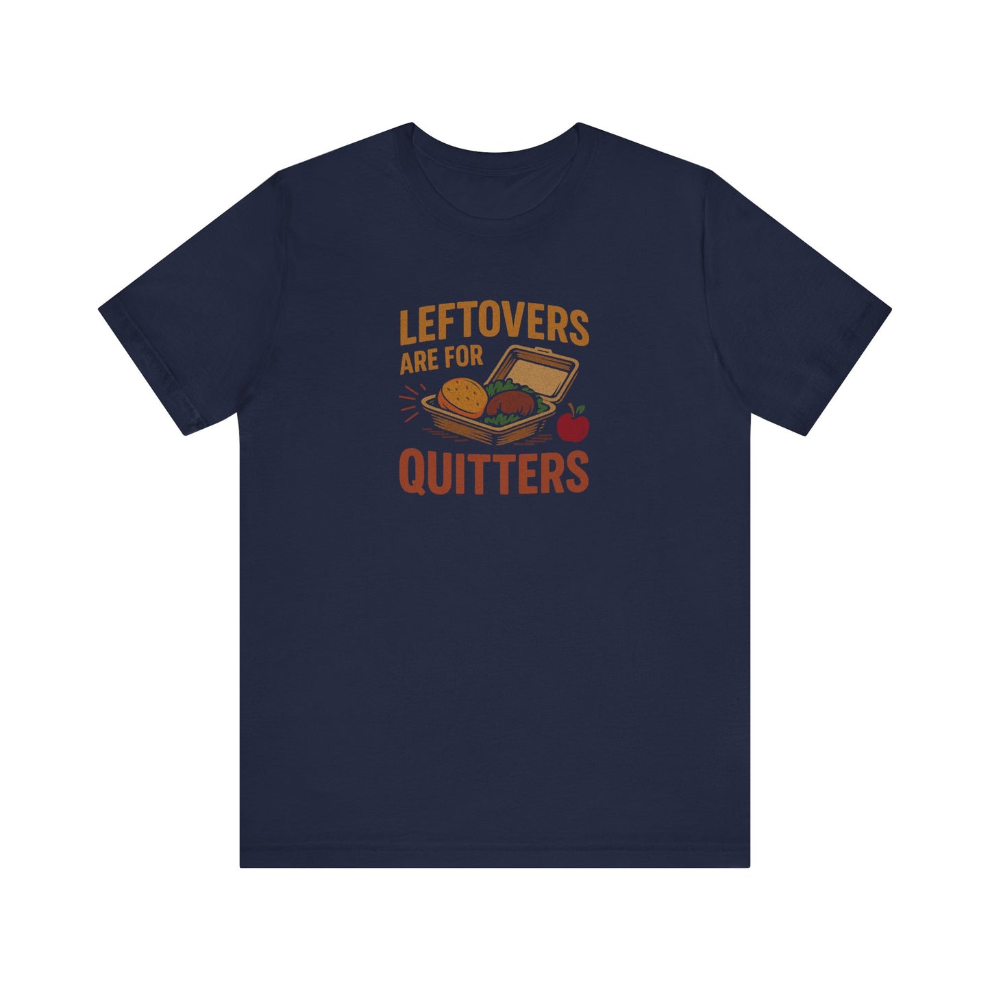 Leftovers Are For Quitters — Foodie Retro Tee (Dark)