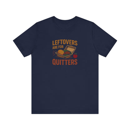 Leftovers Are For Quitters — Foodie Retro Tee (Dark)