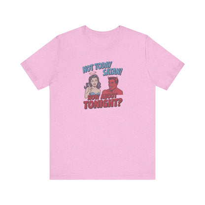 Not Today Satan (How About Tonight?) — Retro Tee (Light)