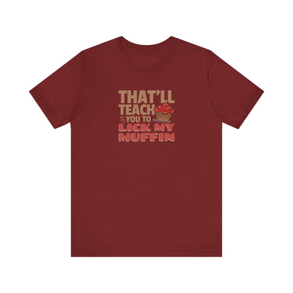 That'll Teach You to Lick My Muffin — Friends Retro Tee (Dark)
