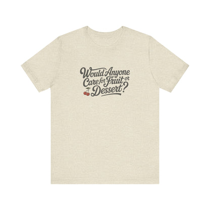 Would Anyone Care for Fruit or Dessert? — Clue Retro Tee (Light)