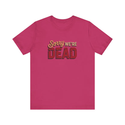 Sorry We’re Dead — Zombie Halloween Sign Retro Tee (Light)