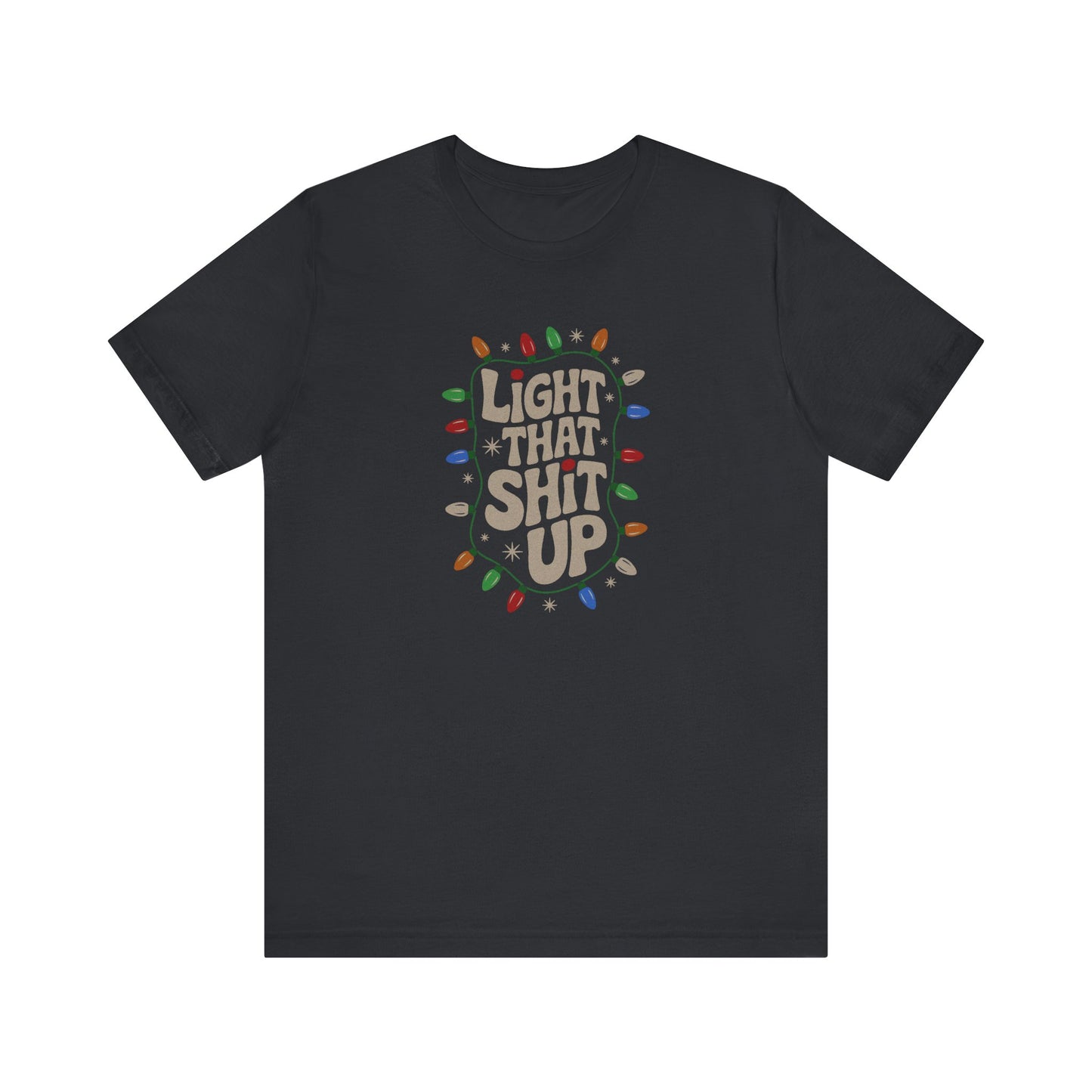 Light That Sh!t Up — Retro Christmas Lights Tee (Dark)
