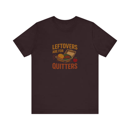 Leftovers Are For Quitters — Foodie Retro Tee (Dark)