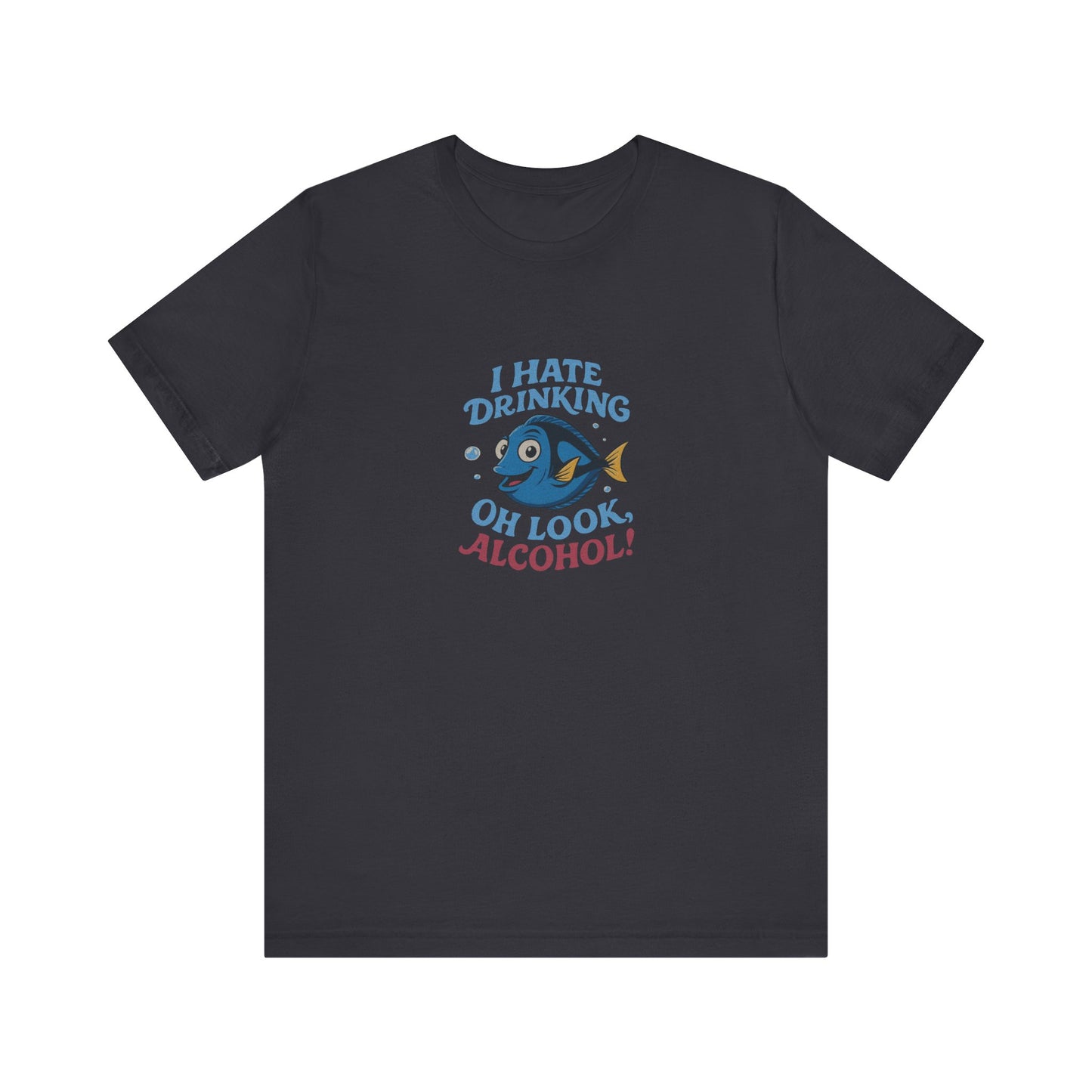 I Hate Drinking (Oh Look, Alcohol!) — Forgetful Fish Retro Tee (Dark)