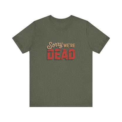 Sorry We’re Dead — Zombie Halloween Sign Retro Tee (Dark)