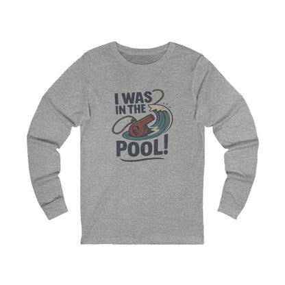 I Was in the Pool! — George Costanza Shrinkage Long Sleeve (Light)