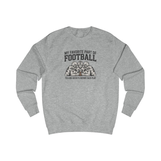 My Favorite Part of Football (Telling Secrets Before Each Play) – Retro Sweatshirt (Light)