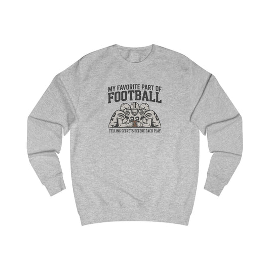 My Favorite Part of Football (Telling Secrets Before Each Play) – Retro Sweatshirt (Light)