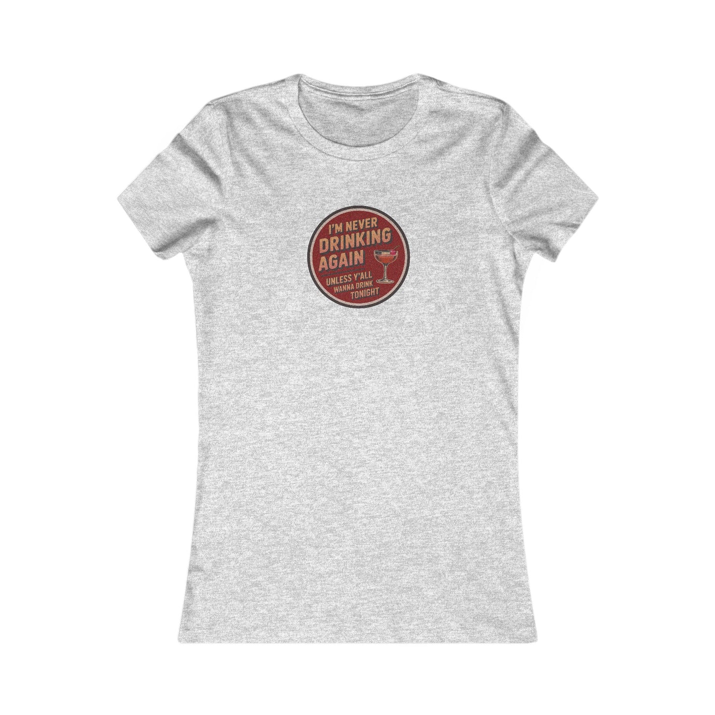 I’m Never Drinking Again (LOL) — Retro Women's Tee (Light)
