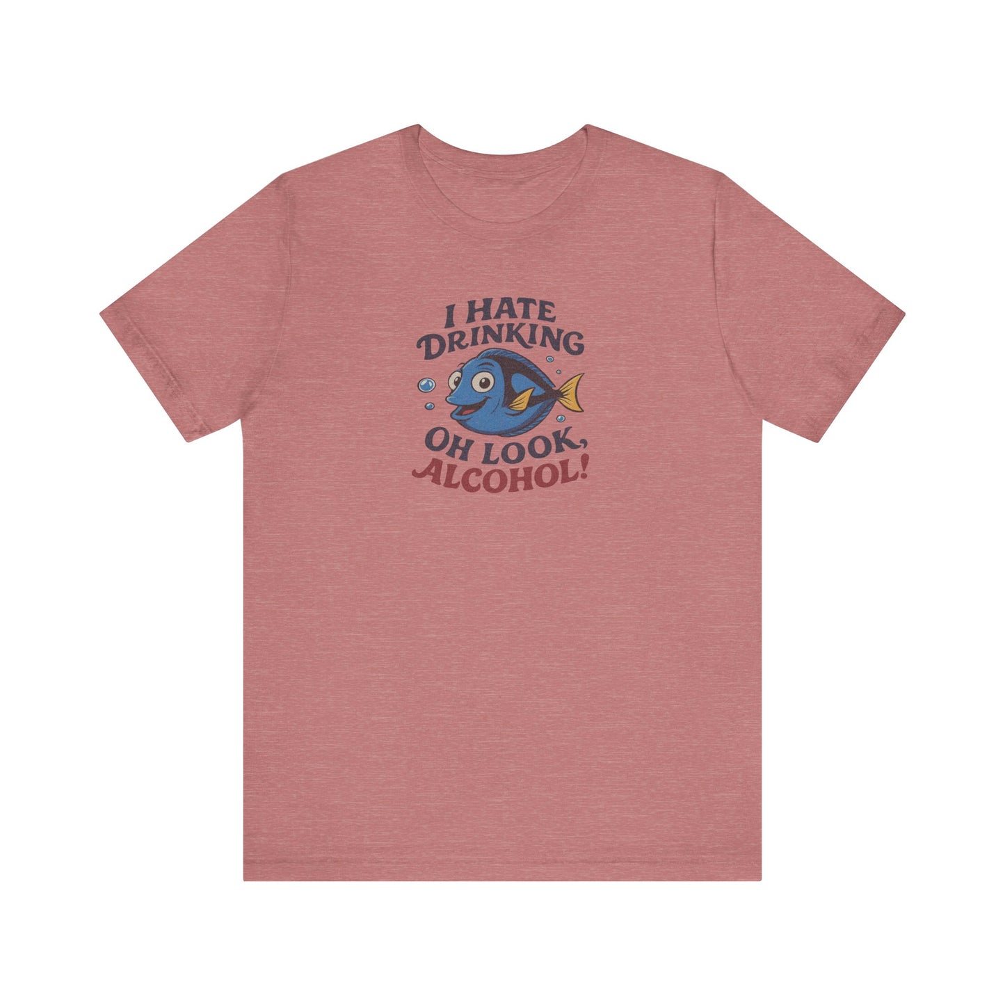 I Hate Drinking (Oh Look, Alcohol!) — Forgetful Fish Retro Tee (Light)