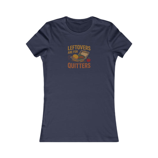 Leftovers Are For Quitters — Foodie Retro Women's Tee (Dark)