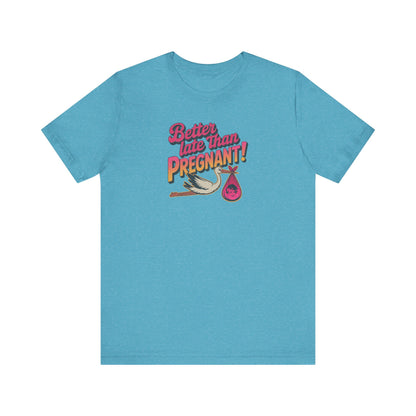 Better Late Than Pregnant! — Blanche Devereaux Retro Tee (Light)