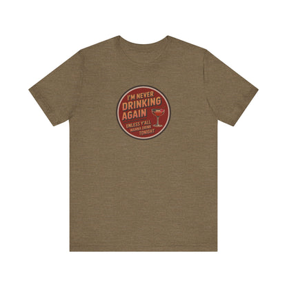 I’m Never Drinking Again (LOL) — Retro Tee (Light)