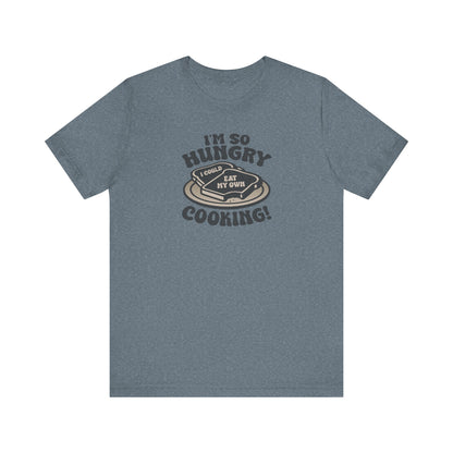 I'm So Hungry, I Could Eat My Own Cooking — Retro Tee (Light)