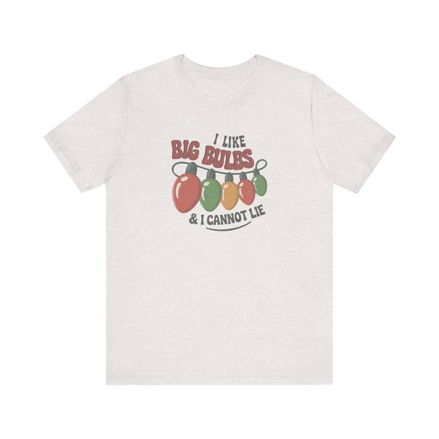 I Like Big Bulbs and I Cannot Lie — Christmas Lights Retro Tee (Light)