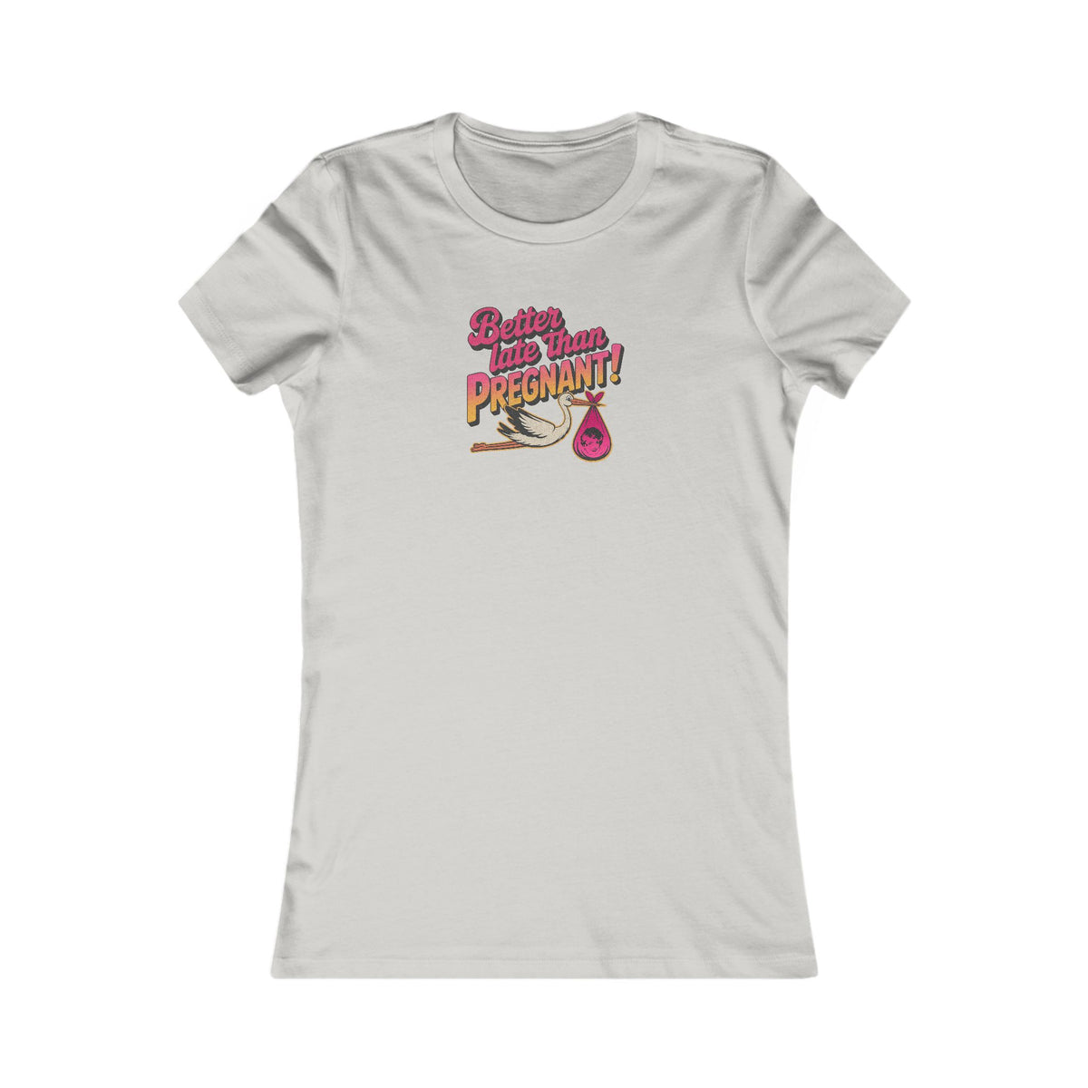 Better Late Than Pregnant! — Blanche Devereaux Women's Tee (Light)