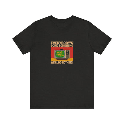 We’ll Do Nothing (Yada Yada) — Seinfeld Retro Tee (Dark)