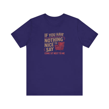 Nothing Nice to Say? Come Sit Next to Me — Retro Tee (Dark)