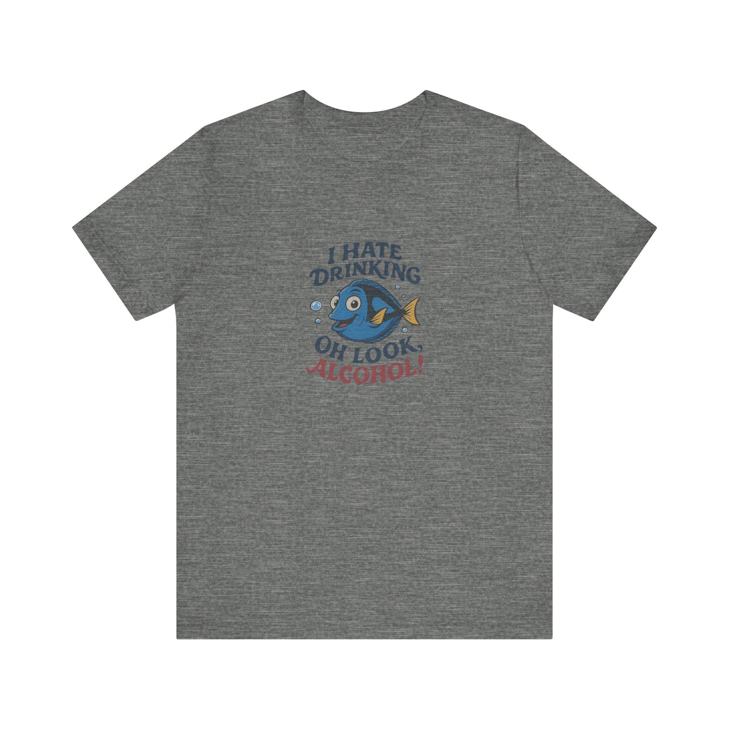 I Hate Drinking (Oh Look, Alcohol!) — Forgetful Fish Retro Tee (Light)