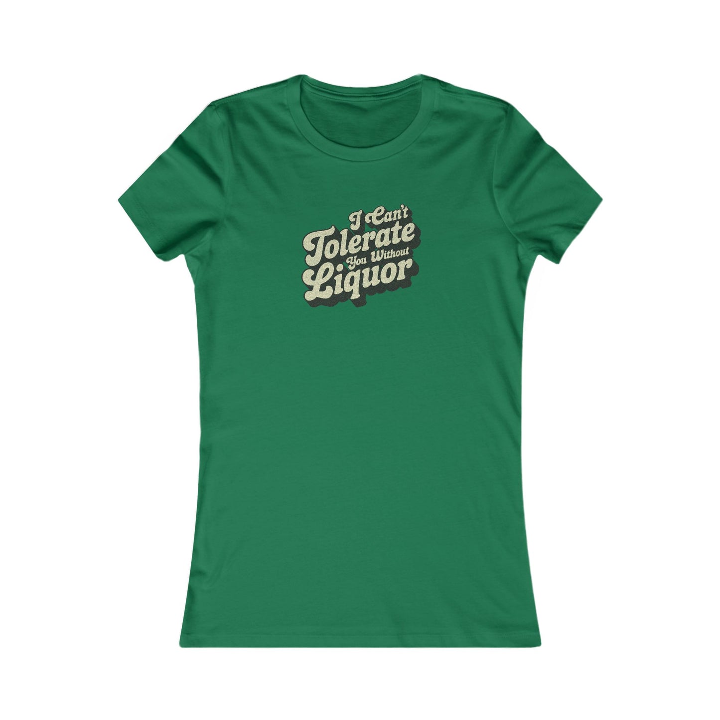 I Can't Tolerate You Without Liquor — Retro Women's Tee (Dark)